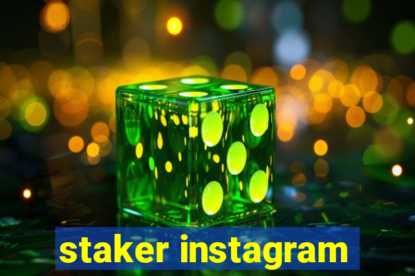 staker instagram